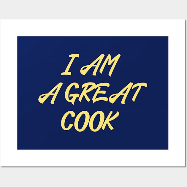 I Am A Great Cook Wall Art by HurmerintaArt